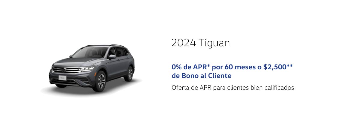 2024 Tiguan 0% APR* por 60 meses o $2,500** de Bonificación para Clientes