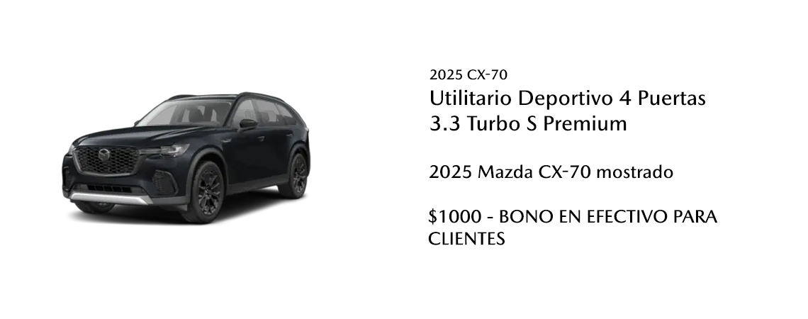 2025 Mazda CX-70 Mostrado  $1000 - BONO EN EFECTIVO PARA CLIENTES