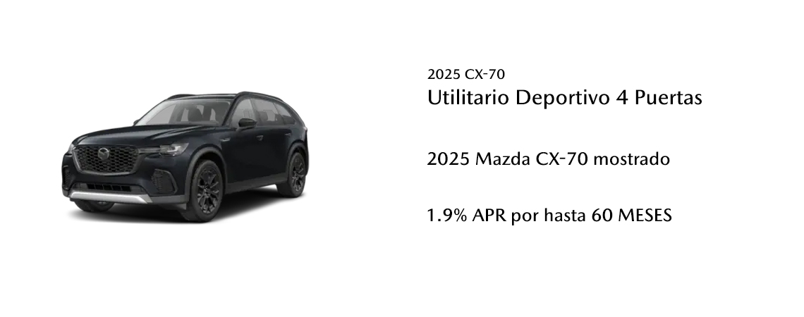 2025 Mazda CX-70 Mostrado  1.9% APR por hasta 60 MESES