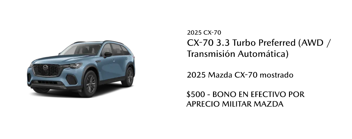 2025 Mazda CX-70 mostrado  $500 - BONO EN EFECTIVO POR APRECIO MILITAR MAZDA