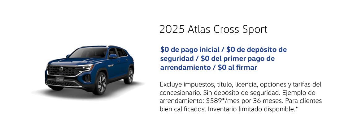 ChatGPT  Atlas Cross Sport 2025: $0 de pago inicial / $0 de depósito de seguridad / $0 de primer pago mensual de arrendamiento / $0 a pagar al firmar*