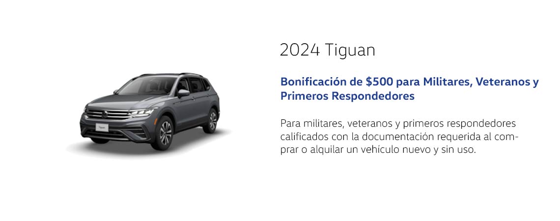 Bonificación de $500 para Militares, Veteranos y Primeros Respondedores del Tiguan 2024