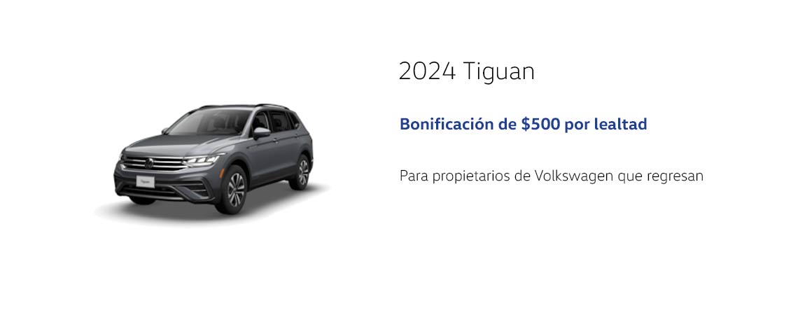 Bono de Lealtad de $500 para el Tiguan 2024