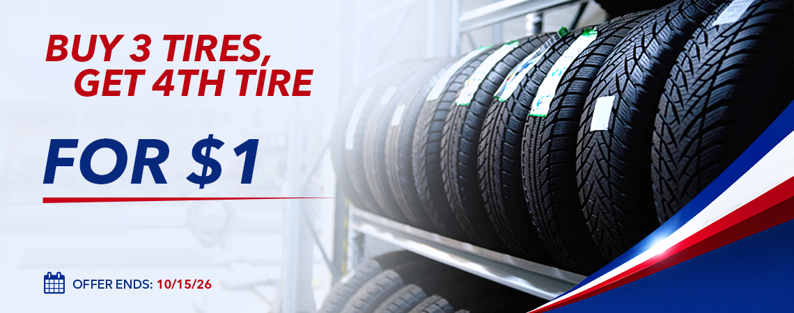 BUY 3 TIRES & GET YOUR 4TH FOR ONLY $1!