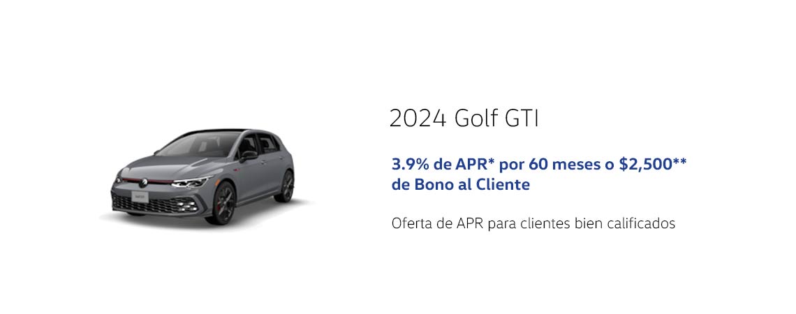 Golf GTI 2024: 3.9% APR* por 60 meses o Bono para el Cliente de $2,500**