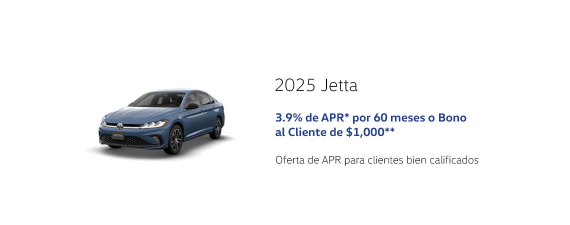 Jetta 2025: 3.9% APR* por 60 meses o Bono para el Cliente de $1,000**