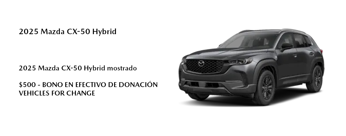 Mazda CX-50 Hybrid 2025 mostrado  $500 - ASISTENCIA PARA ALIVIO DE DESASTRES