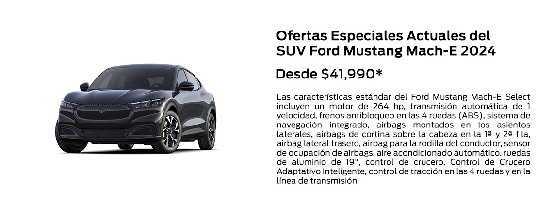 Ofertas especiales actuales del camión Ford Mustang Mach-E SUV 2024,desde $41,990*