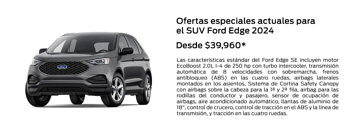 Ofertas especiales actuales del SUV Ford Edge 2024 desde $39,960*