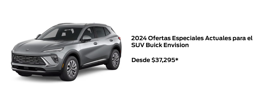 Ofertas Especiales Actuales para el SUV Buick Envision 2024  a partir de $37,295*