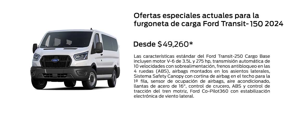 Ofertas especiales actuales para la furgoneta Ford Transit-150 Cargo 2024 Desde $49,260*