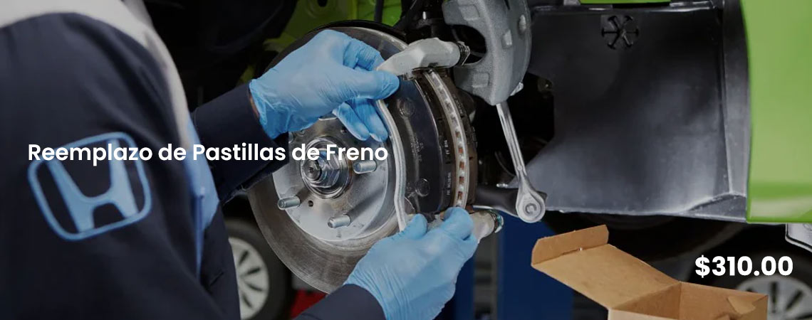 REEMPLAZO DE PASTILLAS DE FRENO $310.00