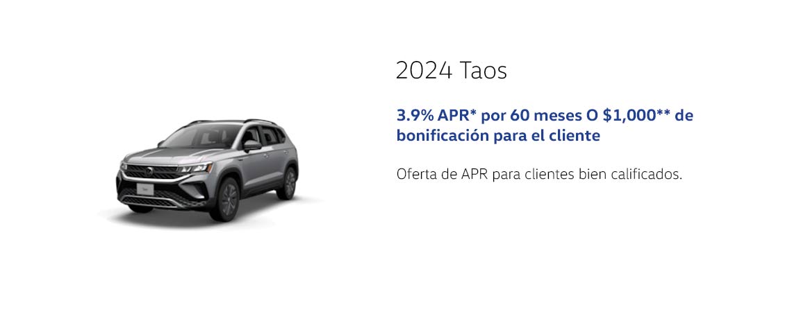 Taos 2024 3.9% APR* por 60 meses O Bonificación de $1,000** para el cliente