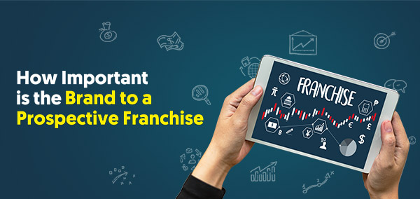 Importance of Brand to a Prospective Franchise